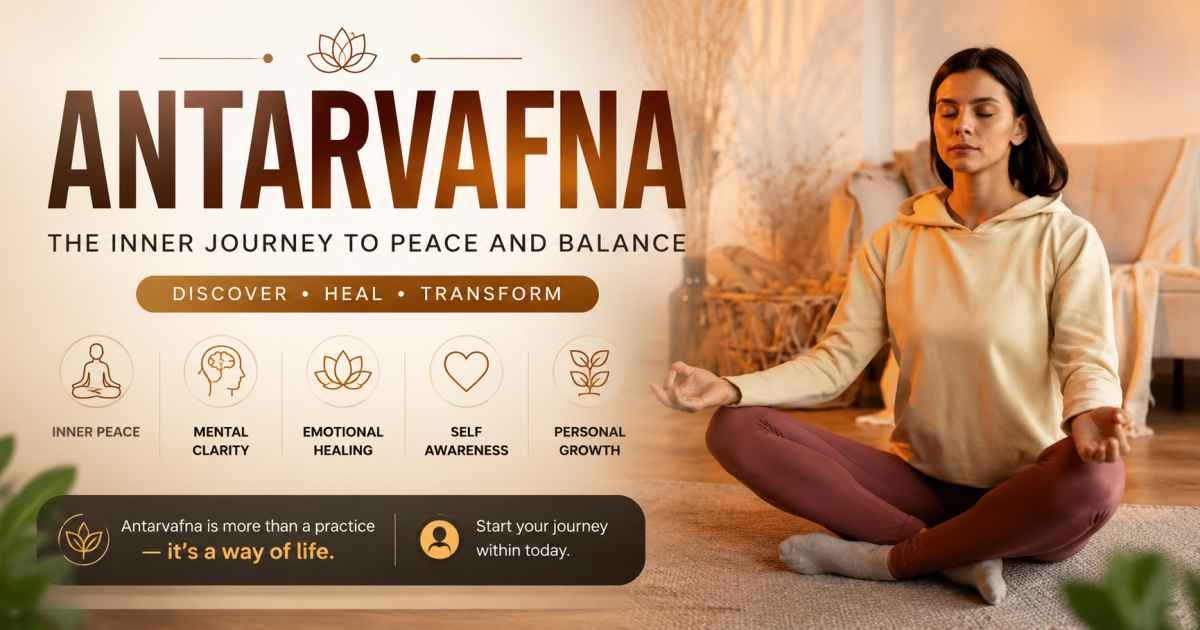 Antarvafna 2026: The Complete Guide to Meaning, Features, and Safe Usage